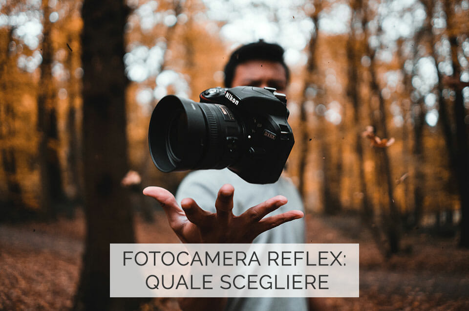 Fotocamera Reflex: quale scegliere